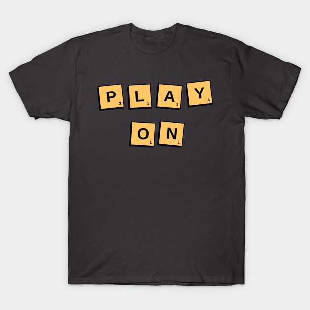 Play On T-Shirt by MikeBrennanAD